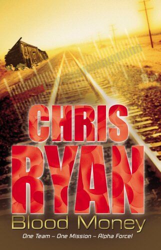 Chris Ryan - Alpha Force 7: Blood Money - Preis vom 10.10.2026 11:48:34 h