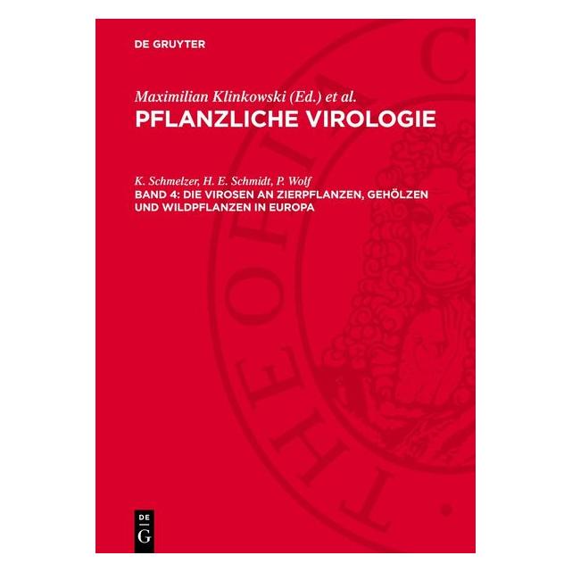 De Gruyter Schmelzer:Die Virosen an Zierpflanzen (Deutsch, Hardcover, H. E. Schmidt, K. Schmelzer, P. Wolf) (67795094)