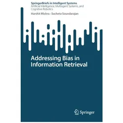 Addressing Bias in Information Retrieval, Fachbücher von Harshit Mishra, Sucheta Soundarajan