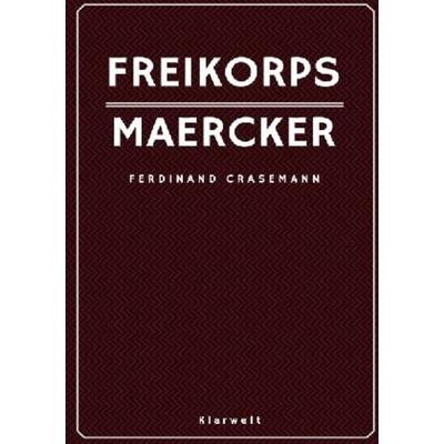 Freikorps Maercker, Taschenbuch von Ferdinand Crasemann, Epubli, 978-3-7467-4297-7
