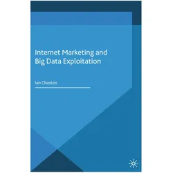 Internet Marketing and Big Data Exploitation, Fachbücher von Ian Chaston