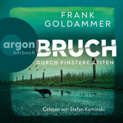 Bruch: Durch finstere Zeiten - Frank Goldammer, Audio, 9783732475094