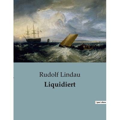 Liquidiert, Taschenbuch von Rudolf Lindau, Culturea, 978-2-38508-610-7