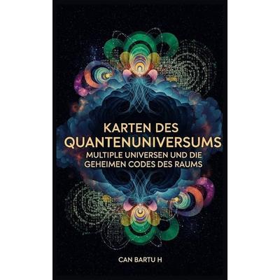 Karten des Quantenuniversums, Taschenbuch von Can Bartu H., Independently Published