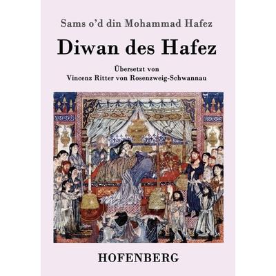Diwan des Hafez, Taschenbuch von Sams o'd din Mohammad Hafez, Hofenberg, 978-3-8430-2546-1