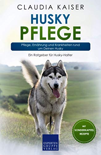 Claudia Kaiser - Husky Pflege: Pflege, Ernährung und Krankheiten rund um Deinen Husky (Husky Band, Band 3) - Preis vom 09.10.2026 07:28:09 h