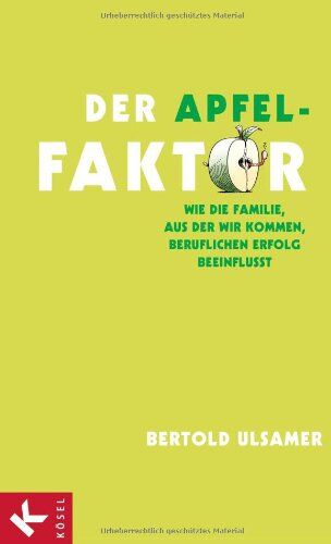 Bertold Ulsamer - Der Apfel-Faktor: Wie die Familie, aus der wir kommen, beruflichen Erfolg beeinflusst - Preis vom 30.09.2026 22:30:23 h