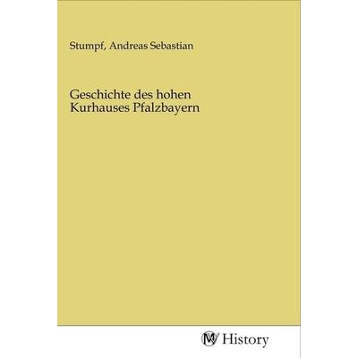 Geschichte des hohen Kurhauses Pfalzbayern, Taschenbuch von , MV-History, 978-3-96872-376-1