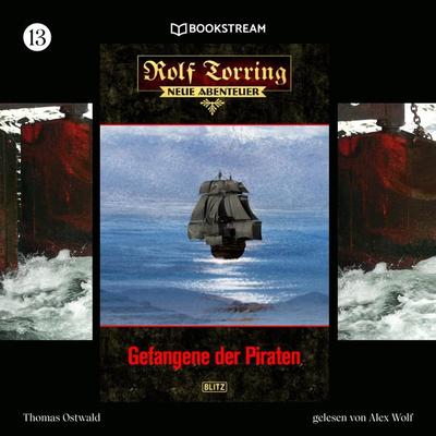 Rolf Torring - Neue Abenteuer, Folge 13: Gefangene der Piraten - Thomas Ostwald, Audio, 9783991178309