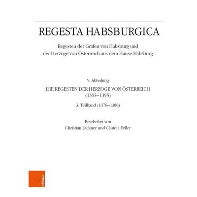 Regesta Habsburgica. Regesten der Grafen von Habsburg und der Herzoge von Österreich aus dem Hause Habsburg, Taschenbuch von , Böhlau Verlag,
