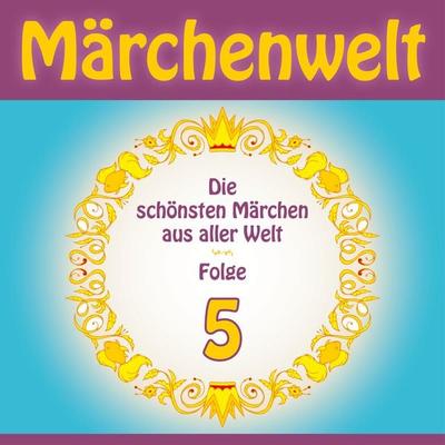 Märchenwelt 5 - Anonymus, Audio, 9783955972974