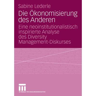 Die Ökonomisierung des Anderen, Taschenbuch von Sabine Lederle, VS Verlag für Sozialwissenschaften, 978-3-531-15701-6