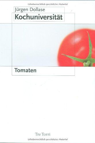 Jürgen Dollase - Kochuniversität Bd. 1: Tomaten - Preis vom 13.10.2026 19:28:25 h