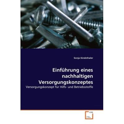 Kindsthaler, S: Einführung eines nachhaltigen Versorgungskon, Taschenbuch von Sonja Kindsthaler, VDM, 978-3-639-31942-2
