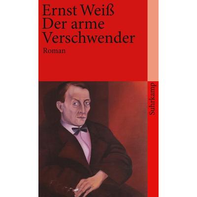 Der arme Verschwender, Taschenbuch von Ernst Weiss, Suhrkamp