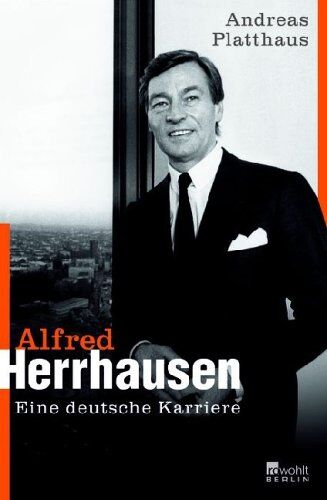 Andreas Platthaus - Alfred Herrhausen. Eine deutsche Karriere - Preis vom 30.09.2026 22:30:23 h