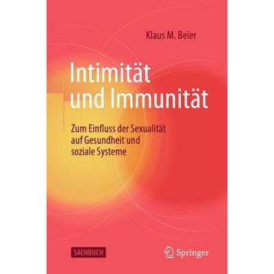 Intimität und Immunität, Taschenbuch von Klaus M. Beier, Springer Berlin, 978-3-662-70463-9