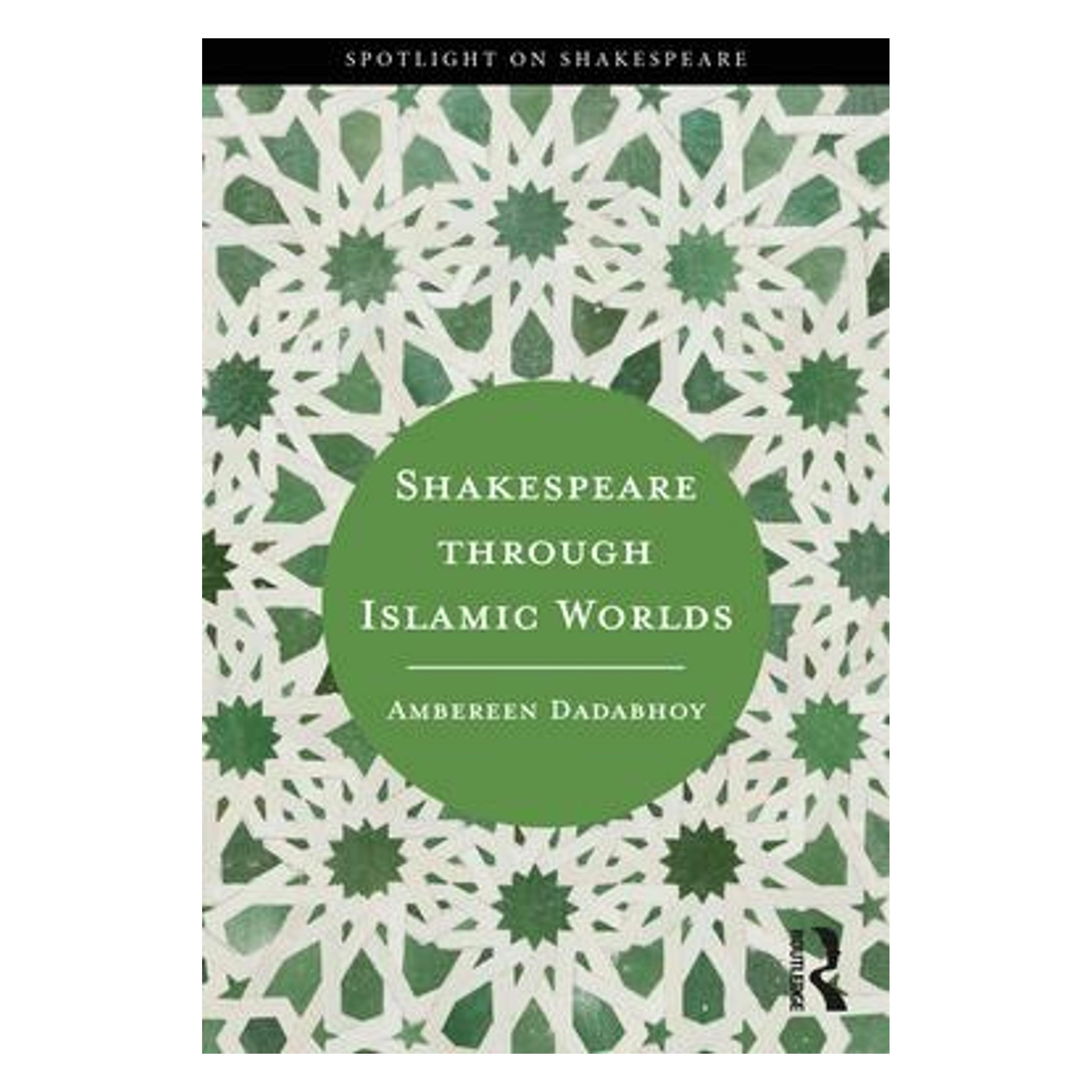 Taylor & Francis Shakespeare through Islamic Worlds (Englisch, Ambereen Dadabhoy) (40251718)