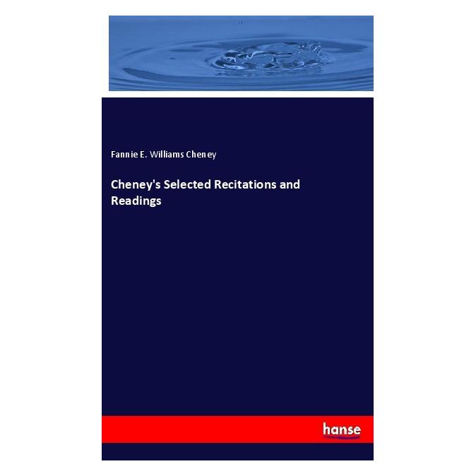 Hansebooks Cheney's Selected Recitations and Readings (Englisch, Softcover, Fannie E Williams Cheney) (55990113)