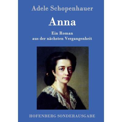 Anna, Gebundene Ausgabe von Adele Schopenhauer, Hofenberg, 978-3-8430-9749-9