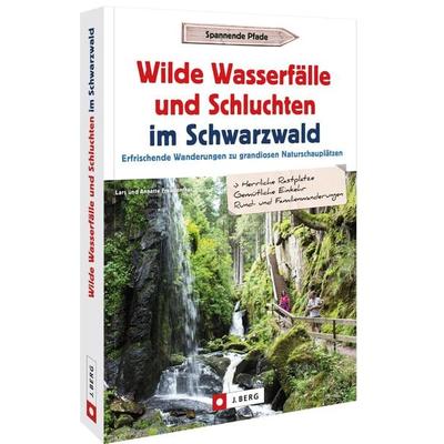 Wilde Wasserfälle und Schluchten im Schwarzwald, Taschenbuch von Lars und Annette Freudenthal, Bruckmann, 978-3-86246-771-6