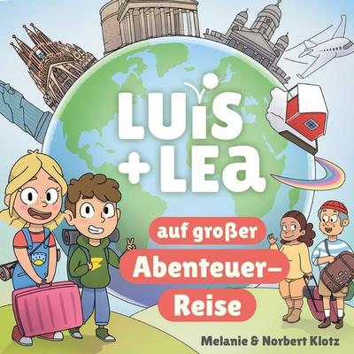 Luis & Lea auf großer Abenteuerreise - Melanie Klotz,Norbert Klotz, Audio, 9783982535623