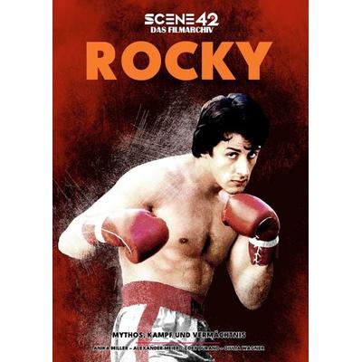 Rocky – Mythos, Kampf und Vermächtnis (Scene 42-Das Filmarchiv), Gebundene Ausgabe von Anika Miller, Colla & Gen Verlag und Service, 978-3-9857858-6-5
