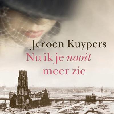 Nu ik je nooit meer zie - Jeroen Kuypers, Audio, 9789463634274