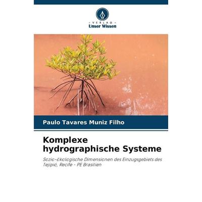 Komplexe hydrographische Systeme, Taschenbuch von Paulo Tavares Muniz Filho, Verlag Unser Wissen, 978-620-7-86214-6