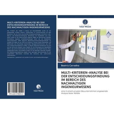 MULTI-KRITERIEN-ANALYSE BEI DER ENTSCHEIDUNGSFINDUNG IM BEREICH DES NACHHALTIGEN INGENIEURWESENS, Taschenbuch von Beatriz Carvalho, Sciencia Scripts,