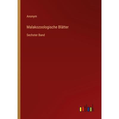 Malakozoologische Blätter, Taschenbuch von Anonym, Outlook, 978-3-368-02530-4