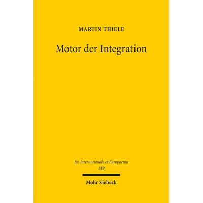 Motor der Integration, Taschenbuch von Martin Thiele, Mohr Siebeck, 978-3-16-157566-2