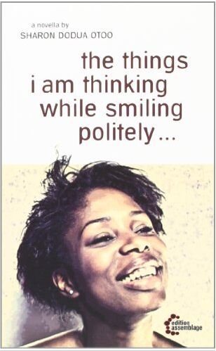 Otoo, Sharon Dodua - the things i am thinking while smiling politely: Novella in englischer Sprache - Preis vom 11.10.2026 03:10:56 h