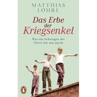 Das Erbe der Kriegsenkel, Taschenbuch von Matthias Lohre, Penguin, 978-3-328-10186-4