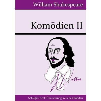 Komödien II, Gebundene Ausgabe von William Shakespeare, BoD - Books on Demand, 978-3-8430-6952-6