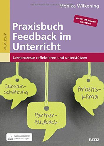 Monika Wilkening - Praxisbuch Feedback im Unterricht: Lernprozesse reflektieren und unterstützen. Anpassbare Kopiervorlagen in Word - Preis vom 30.09.2026 09:01:18 h