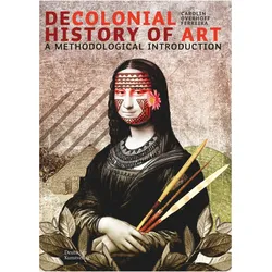 DecolonialHistoryofArt, Fachbücher von Carolin Overhoff Ferreira