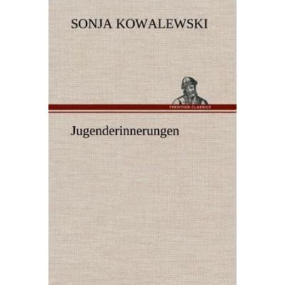 Jugenderinnerungen, Gebundene Ausgabe von Sonja Kowalewski, Tredition, 978-3-8472-5432-4
