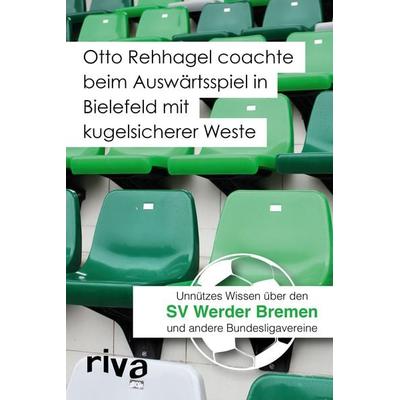 Otto Rehhagel coachte beim Auswärtsspiel in Bielefeld mit kugelsicherer Weste, Taschenbuch von Filippo Cataldo, Riva, 978-3-86883-742-1