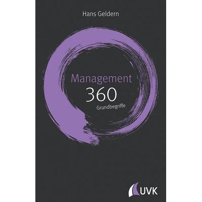 Management: 360 Grundbegriffe kurz erklärt, Gebundene Ausgabe von Hans Geldern, Uvk, 978-3-86764-784-7