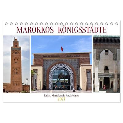 MAROKKOS KÖNIGSSTÄDTE (Tischkalender 2027 DIN A5 quer), CALVENDO Monatskalender