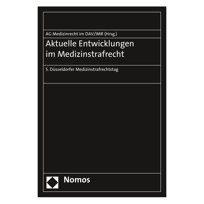 Nomos Aktuelle Entwicklungen im Medizinstrafrecht (Deutsch, Softcover, Alexander Dorn, Arbeitsgemeinschaft Medizinrecht im Deutschen Anwaltverein, Helmut Frister, Matthias Dann, Michael Lindemann, Ralf Kölbel, Universität Düsseldorf Institut für Rechtsfragen der Medizin) (55603369)