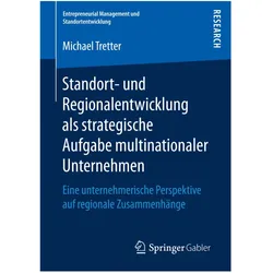 Standort- und Regionalentwicklung als strategische Aufgabe multinationaler Unternehmen, Fachbücher von Michael Tretter
