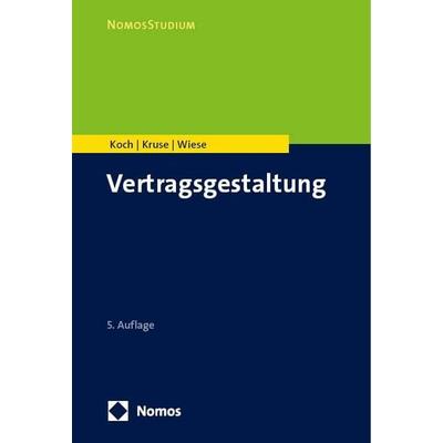 Vertragsgestaltung, Taschenbuch von Raphael Koch,Cornelius Kruse,Matthias Wiese, Nomos, 978-3-7560-0248-1