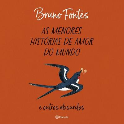 As menores histórias de amor do mundo - Bruno Fontes, Audio, 9788542221749