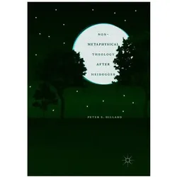 Non-Metaphysical Theology After Heidegger, Fachbücher von Peter S. Dillard