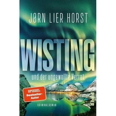 Wisting und der ungewollte Verrat, Taschenbuch von Jørn Lier Horst, Piper
