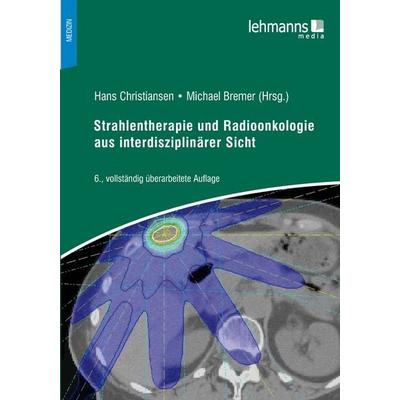 Strahlentherapie und Radioonkologie aus interdisziplinärer Sicht, Taschenbuch von , Lehmanns Media