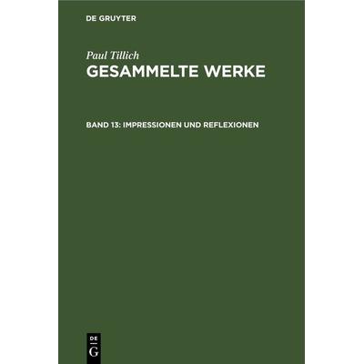 Impressionen und Reflexionen, Gebundene Ausgabe von Paul Tillich, De Gruyter, 978-3-11-239329-1