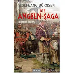 Die Angeln-Saga, Belletristik von Wolfgang Börnsen, Gesa Retzlaff